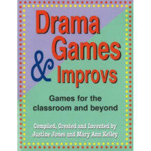 Drama Games amp Improvs Games for the Classroom amp Beyond by Justine Jones & Mary Ann Kelley