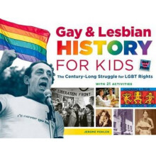 Gay amp Lesbian History for Kids  The CenturyLong Struggle for LGBT Rights with 21 Activities by Jer