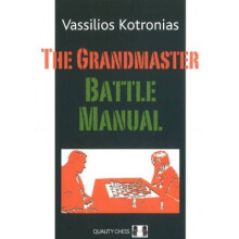 The Grandmaster Battle Manual by Vassilios Kotronias