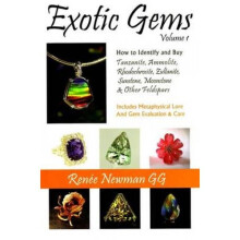 Exotic Gems Volume 1 How to Identify amp Buy Tanzanite Ammolite Rhodochrosite Zultanite Sunstone M