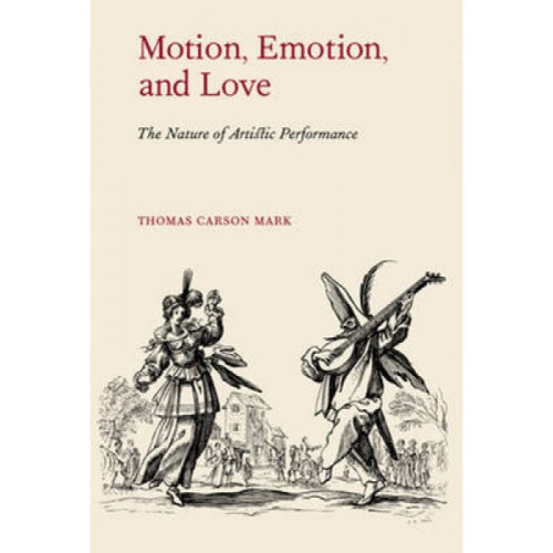 Motion Emotion and Love by Thomas Mark