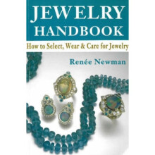 Jewelry Handbook How to Select Wear amp Care for Jewelry by Renee Newman