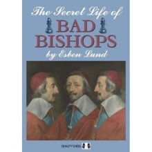 The Secret Life of Bad Bishops by Esben Lund