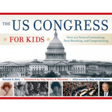 The US Congress for Kids Over 200 Years of Lawmaking DealBreaking and Compromising with 21 Activiti