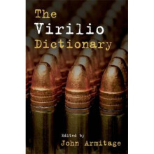 The Virilio Dictionary by Edited by John Armitage