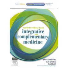 Guide to Evidencebased Integrative and Complementary Medici by Vicki Kotsirilos