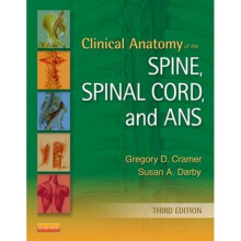 Clinical Anatomy of the Spine Spinal Cord and ANS by Gregory D Cramer