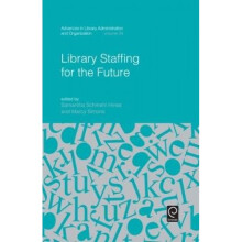 Library Staffing for the Future by Volume editor Samantha Schmehl Hines & Volume editor Marcy Simons