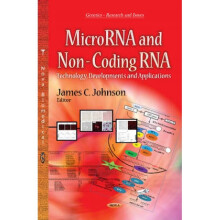 MicroRNA amp NonCoding RNA  Technology Developments amp Applications by Edited by James C Johnson