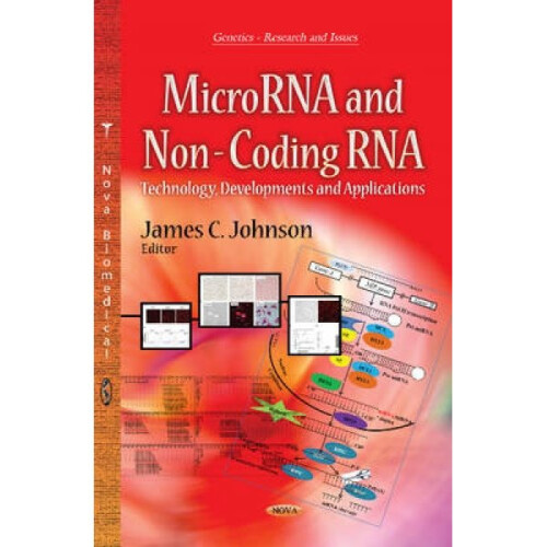 MicroRNA amp NonCoding RNA  Technology Developments amp Applications by Edited by James C Johnson