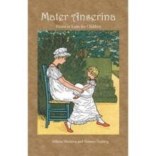Mater Anserina Poems in Latin for Children with audio CD Songs and Rhymes by Milena Minkova & Teren