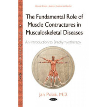 Fundamental Role of Muscle Contractures in Musculoskeletal Diseases An Introduction to Brachymyothe