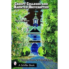 Creepy Colleges and Haunted Universities True Ght Stories by Cynthia Thuma