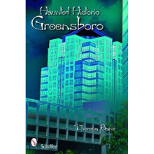 Haunted Historic Greensboro by Theresa Bane