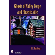 Ghts of Valley Forge and Phoenixville by D P Roseberry