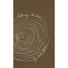 Listening to Trees by A K Hellum