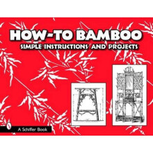 How to Bamboo Simple Instructions and Projects by Editors