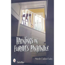 Hauntings in Floridas Panhandle by Nicole Carlson Easley
