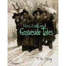New England Graveside Tales by T M Gray