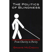 Politics of Blindness Audiobook From Charity to Parity by Graeme McCreath
