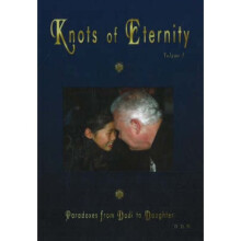 Knots of Eternity Paradoxes from Dadi to Daughter Volume 1 by Dadi Darshan Dharma