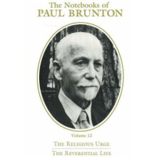 Religious Urge Reverential Life by Paul Brunton