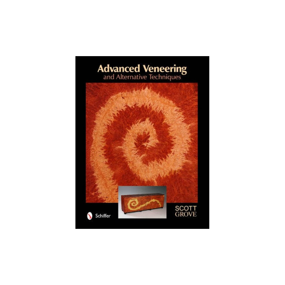 Advanced Veneering and Alternative Techniques by Scott Grove