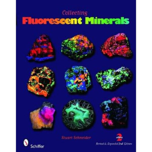 Collecting Fluorescent Minerals by Stuart Schneider