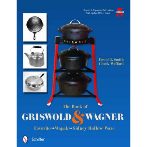 Book of Griswold and Wagner Favorite Wapak Sidney Hollow Ware by David