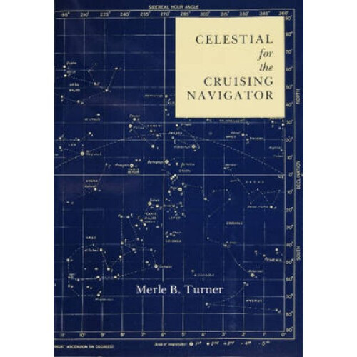 Celestial for the Cruising Navigator by Merle B Turner