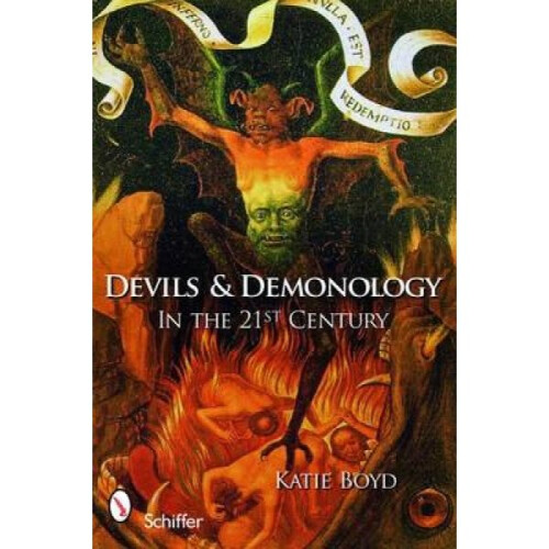 Devils and Demonology In the 21st Century by Katie Boyd