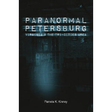 Paranormal Petersburg Virginia and the TriCity Area by Pamela K Kinney