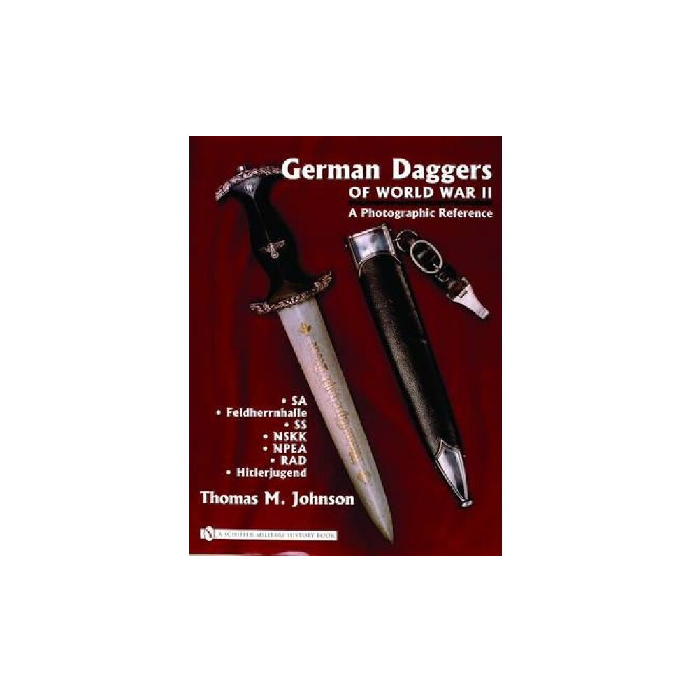 German Daggers of World War II  A Photographic Reference Vol 2  SA Feldherrnhalle SS NSKK NPEA RAD H