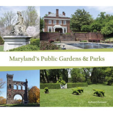 Marylands Public Gardens and Parks by Barbara Glickman