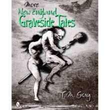 More New England Graveside Tales by T M Gray