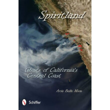 Spiritland Ghosts of Californias Central Coast by Avia Belle Moon