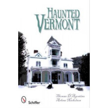 Haunted Vermont by Thomas J D Agostino