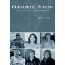 Chesapeake Women Their Stories Their Memories by Don Parks