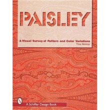 Paisley A Visual Survey of Pattern and Color Variations by Tina Skinner