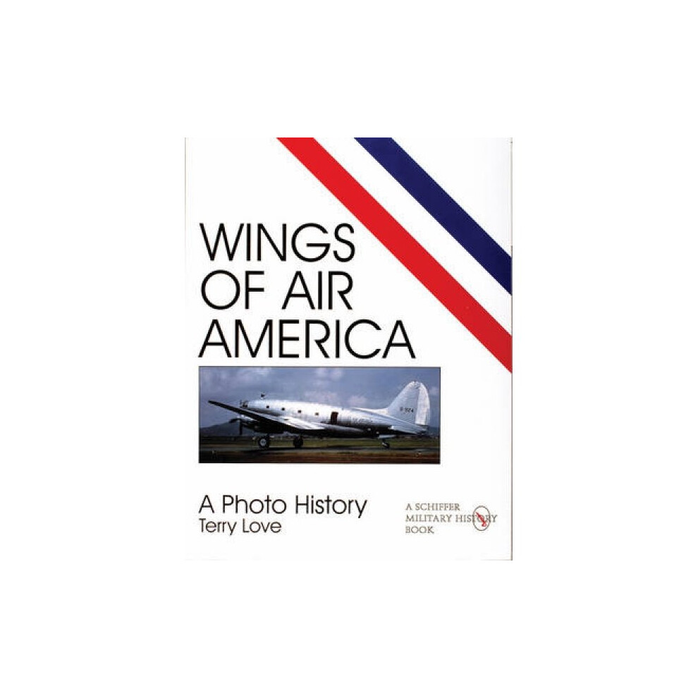Wings of Air America A Photo History by Terry Love-image-OPC-P5J2W6Z-NEW