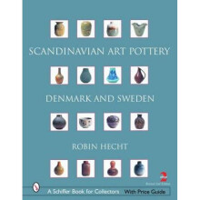 Scandinavian Art Pottery Denmark and Sweden by Robin Hecht Minardi