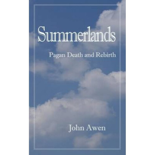 Summerlands  Death and Rebirth by John Awen