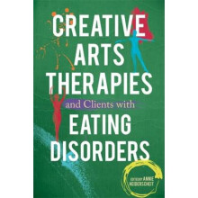Creative Arts Therapies and Clients with Eating Disorders by Annie Heiderscheit
