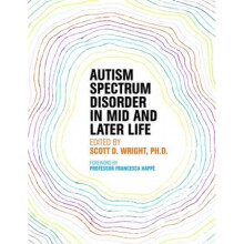 Autism Spectrum Disorder in Mid and Later Life by Scott D Wright