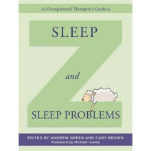 Occupational Therapists Guide to Sleep and Sleep Problems by Andrew Green