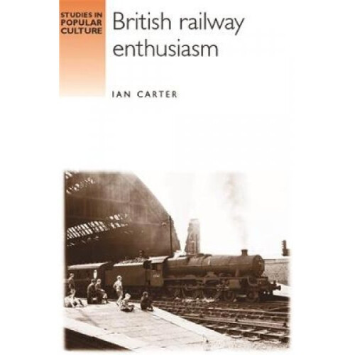 British Railway Enthusiasm by Ian Carter