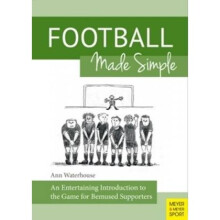 Football Made Simple An Entertaining Introduction to the Game for Bemused Supporters by Ann M Water