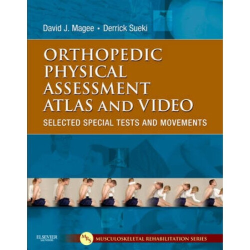 Orthopedic Physical Assessment Atlas and Video by David Magee