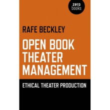 Open Book Theater Management Ethical Theater Production by Rafe Beckley