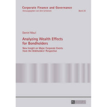 Analyzing Wealth Effects for Bondholders New Insight on Major Corporate Events from the Debtholders